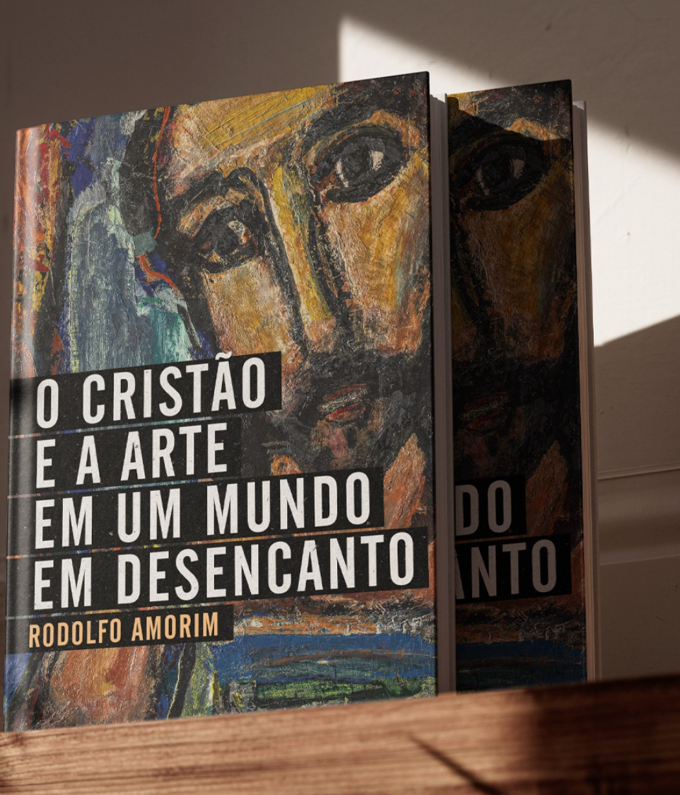 Livro O Cristão e a Arte em um Mundo em Desencanto